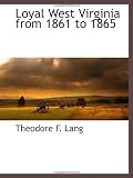 Loyal West Virginia from 1861 to 1865