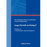 Junge Slavistik im Dialog II: Beitr�ge zur V. Slavistischen Studentenkonferenzvon "Petr N�den�ek"