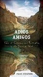 Adios Amigos: Tales of Sustenance and Purification in the American West