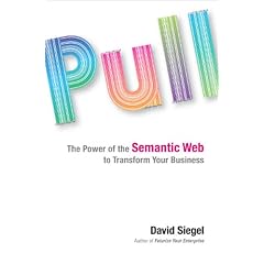 Pull: The Power of the Semantic Web to Transform Your Business