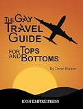 Gay Travel Guide For Tops And Bottoms