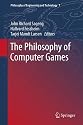 The Philosophy of Computer Games (Philosophy of Engineering and Technology)