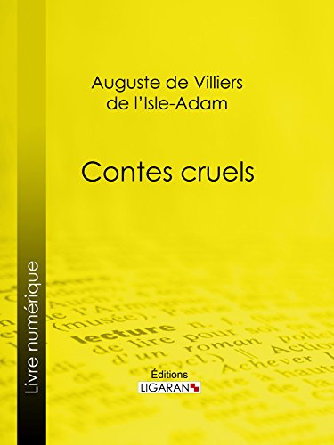 Contes cruels (French Edition)
