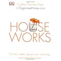 Houseworks: Cut the Clutter, Speed Your Cleaning, and Calm the Chaos