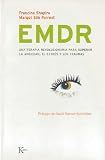 EMDR: Una terapia revolucionaria para superar la ansiedad, el estres y los traumas