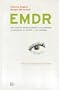 EMDR: Una terapia revolucionaria para superar la ansiedad, el estres y los traumas