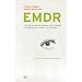 EMDR: Una terapia revolucionaria para superar la ansiedad, el estres y los traumas