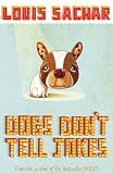 [(Dogs Don't Tell Jokes )] [Author: Louis Sachar] [Mar-2007]