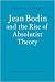 Jean Bodin and the Rise of Absolutist Theory (Cambridge Studies in the History and Theory of Politics)