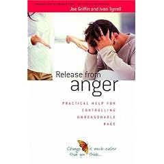 Release from Anger: Practical Help for Controlling Unreasonable Rage (Human Givens Approach)