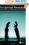 The Spiritual Revolution: Why Religion is Giving Way to Spirituality (Religion and Spirituality in the Modern World)