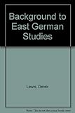 The GDR : a background to East German studies