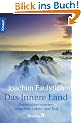 Das Innere Land: Bewusstseinsreisen zwischen Leben und Tod: Nahtoderfahrung und Bewusstseinsreisen