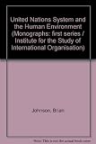 The United Nations system and the human environment : the institutional implications of increased United Nations activities to protect the global environment