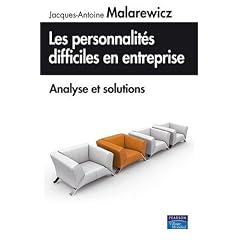 Les personnalit�s difficiles en entreprise, analyse et solutions