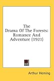  : The Drama Of The Forests: Romance And Adventure (1921)
