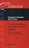 Control of Nonlinear and Hybrid Process Systems: Designs for Uncertainty, Constraints and Time-Delays (Lecture Notes in Control and Information Sciences)