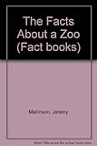 The facts about a zoo : featuring the Jersey Wildlife Preservation Trust