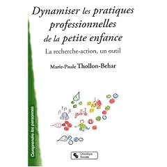 Dynamiser les pratiques professionnelles de la petite enfance : La recherche-action, un outil