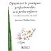 Dynamiser les pratiques professionnelles de la petite enfance : La recherche-action, un outil
