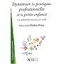 Dynamiser les pratiques professionnelles de la petite enfance : La recherche-action, un outil