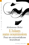 L islam sans soumission : pour un existentialisme musulman