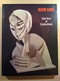 Naum Gabo: Sixty Years of Constructivism