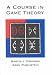 Books : A Course in Game Theory