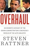 Overhaul: An Insider’s Account of the Obama Administration’s Emergency Rescue of the Auto Industry