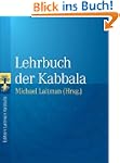 Lehrbuch der Kabbala: Grundlagentexte...