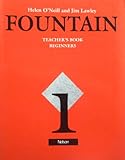 Fountain. Teacher's book 1, Beginners