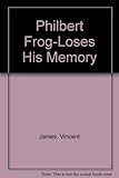 Philbert Frog loses his memory