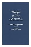 Highlights and shadows : the memoirs of a Hollywood cameraman