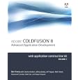 Adobe ColdFusion 8 Web Application Construction Kit, Volume 3: Advanced Application Development (Web Application Construction Kit)