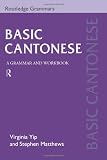 Basic Cantonese: A Grammar and Workbook (Grammar Workbooks)