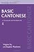 Basic Cantonese: A Grammar and Workbook (Grammar Workbooks)