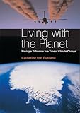 Living with the planet : making a difference in a time of climate change