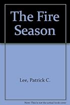 The Fire Season The Fire Season