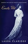 Emily Post : Daughter of the Gilded Age, Mistress of American Manners