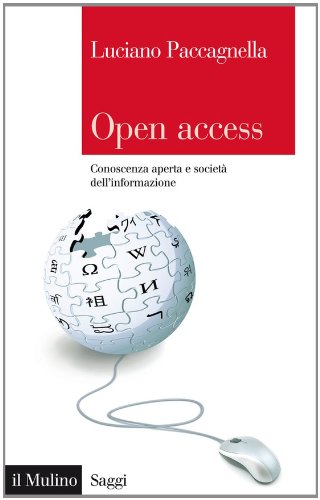 Open access: Conoscenza aperta e società dell'informazione (Saggi) (Italian Edition)