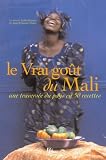 Revue Hermé  / Le Vrai goût du Mali : Une traversée du pays en 50 recettes