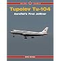 Tupolev Tu-104: Aeroflot's First Jetliner (Red Star)