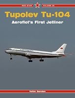 Tupolev Tu-104: Aeroflot's First Jetliner (Red Star) (Red Star)