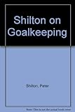 Shilton on goalkeeping