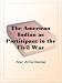 The American Indian as Participant in the Civil War
