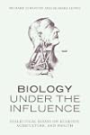 Biology Under the Influence: Dialecti...