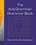 The anti-grammar grammar book : a teacher's resource book of discovery activities for grammar teaching