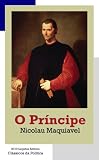 O Príncipe (Clássicos da Política Legatus) (Portuguese Edition)
