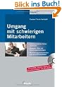Umgang mit schwierigen Mitarbeitern. Mit CD-ROM. Konkrete F�lle mit Handlungsanleitung