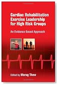 Exercise Leadership in Cardiac Rehabilitation for High Risk Groups: An Evidence-Based Approach